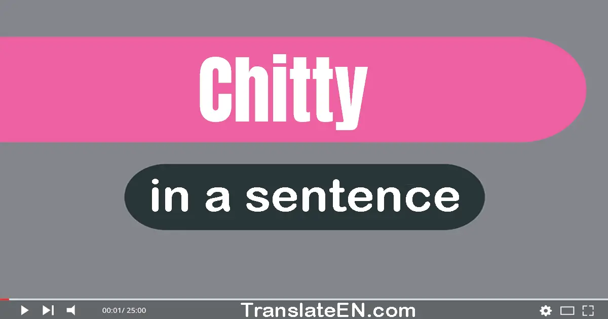 Chitty in a sentence