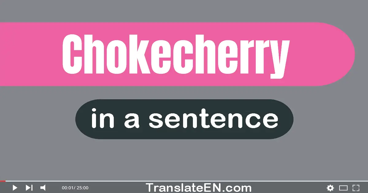 Chokecherry in a sentence