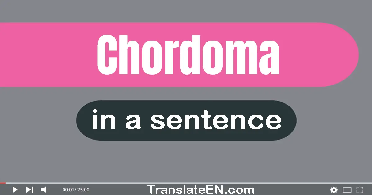 Chordoma in a sentence