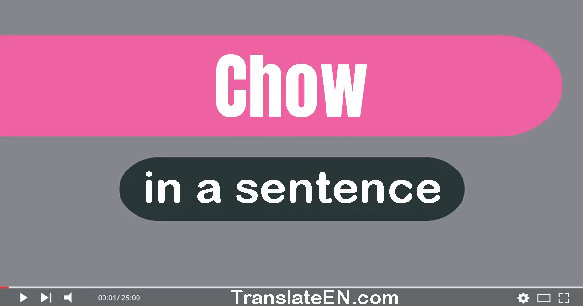 Chow in a sentence