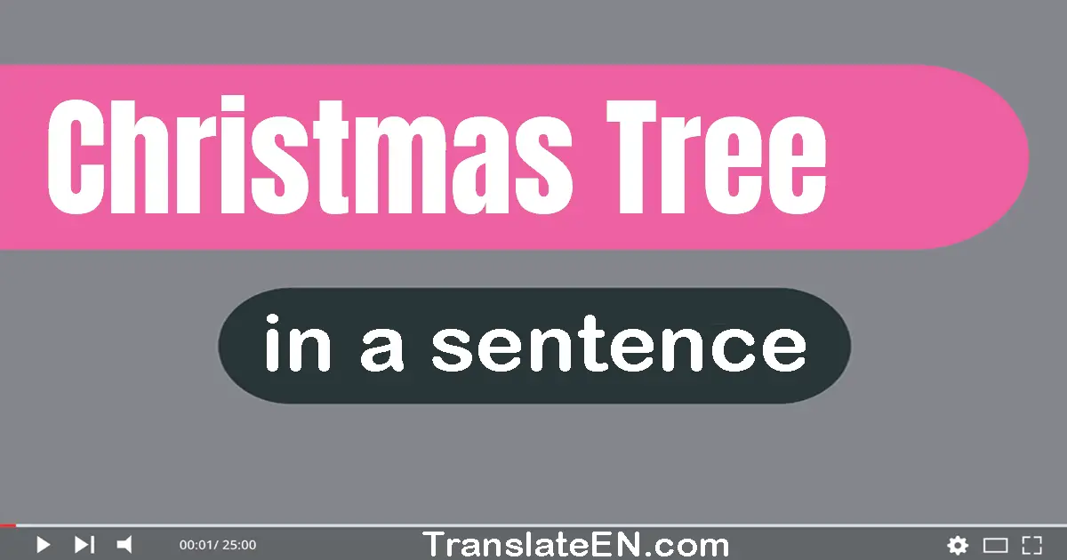 Christmas Tree in a sentence