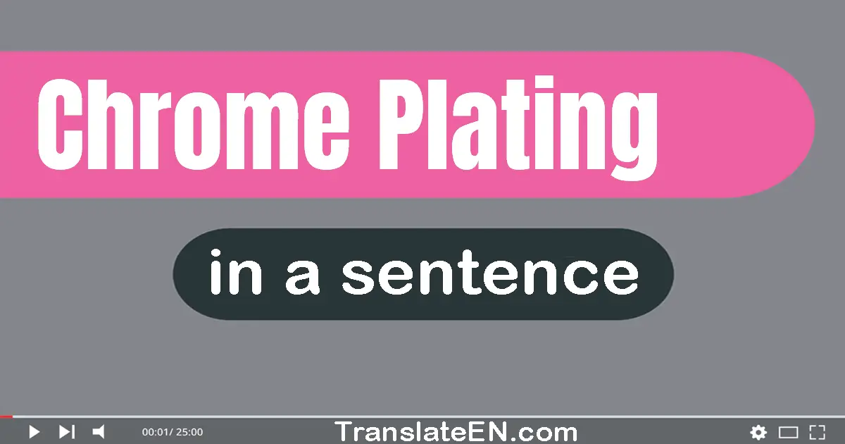 Chrome Plating in a sentence