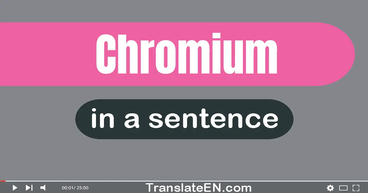 Chromium in a sentence