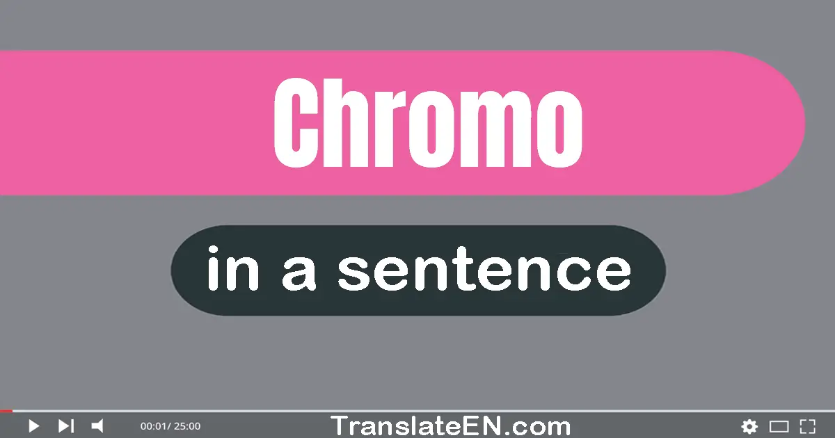 Chromo in a sentence