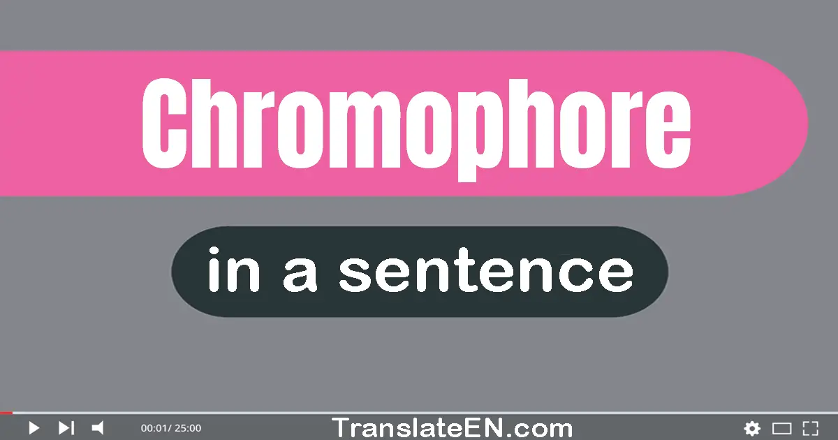 Chromophore in a sentence