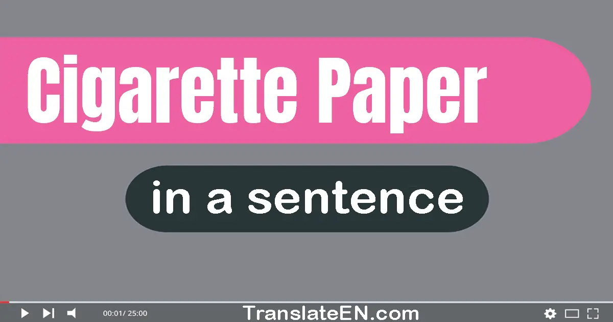 Cigarette Paper in a sentence