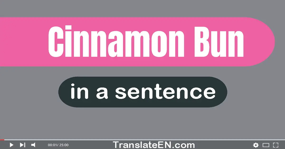 Cinnamon Bun in a sentence