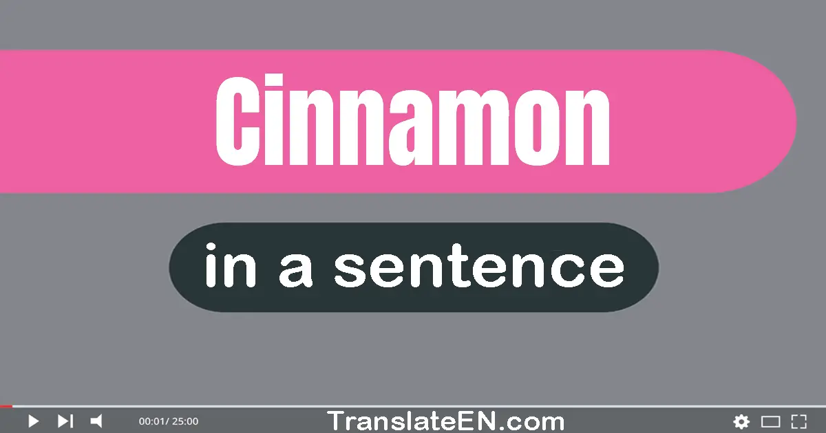 Cinnamon in a sentence