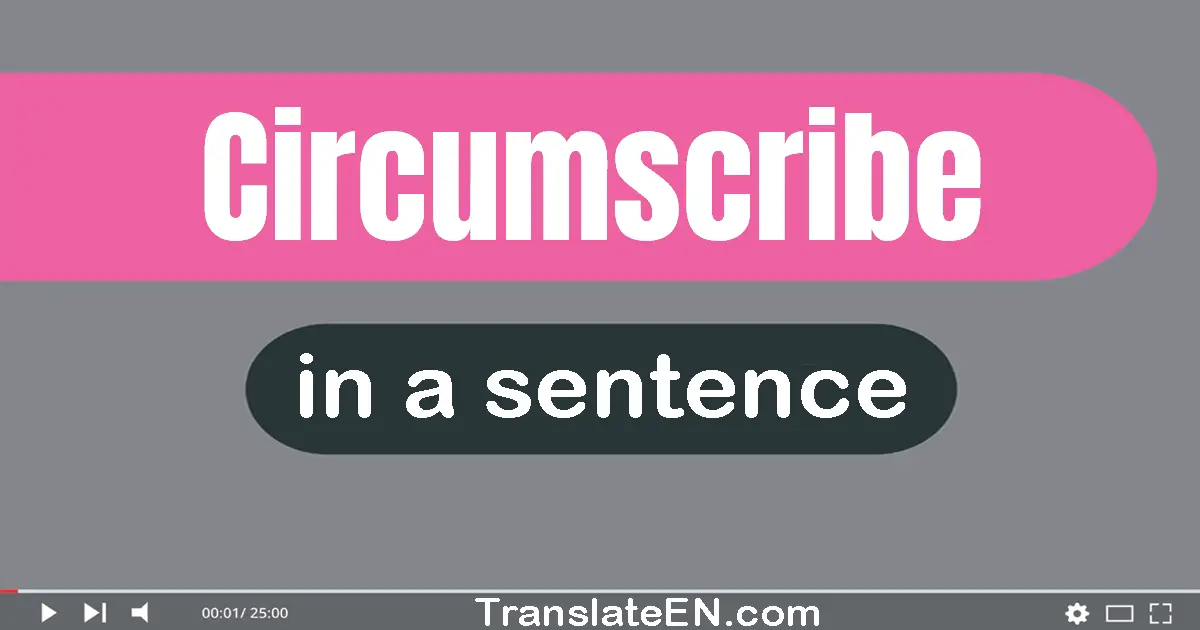 Circumscribe in a sentence