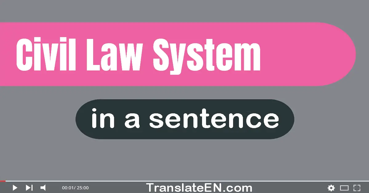 Civil Law System in a sentence