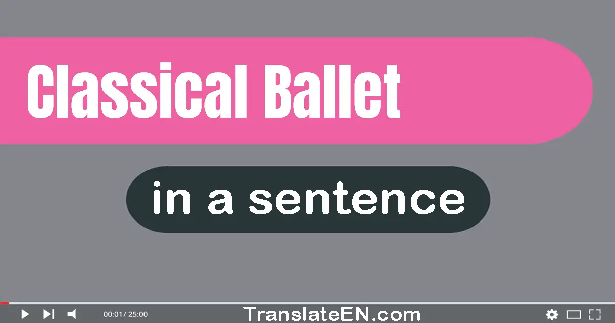 Classical Ballet in a sentence