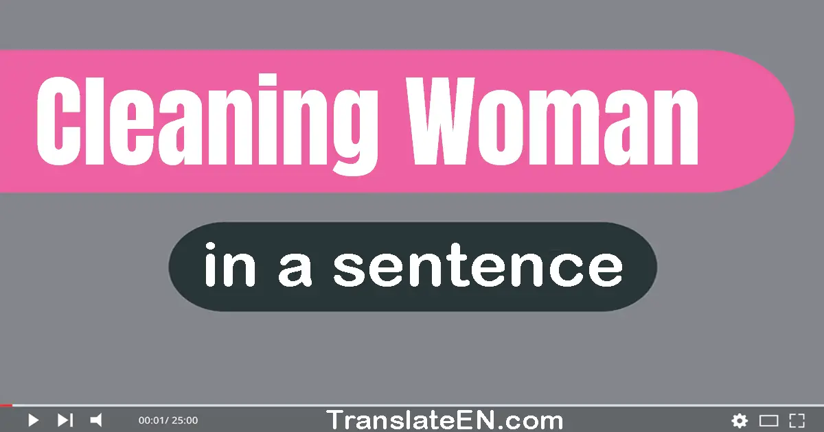 Cleaning Woman in a sentence