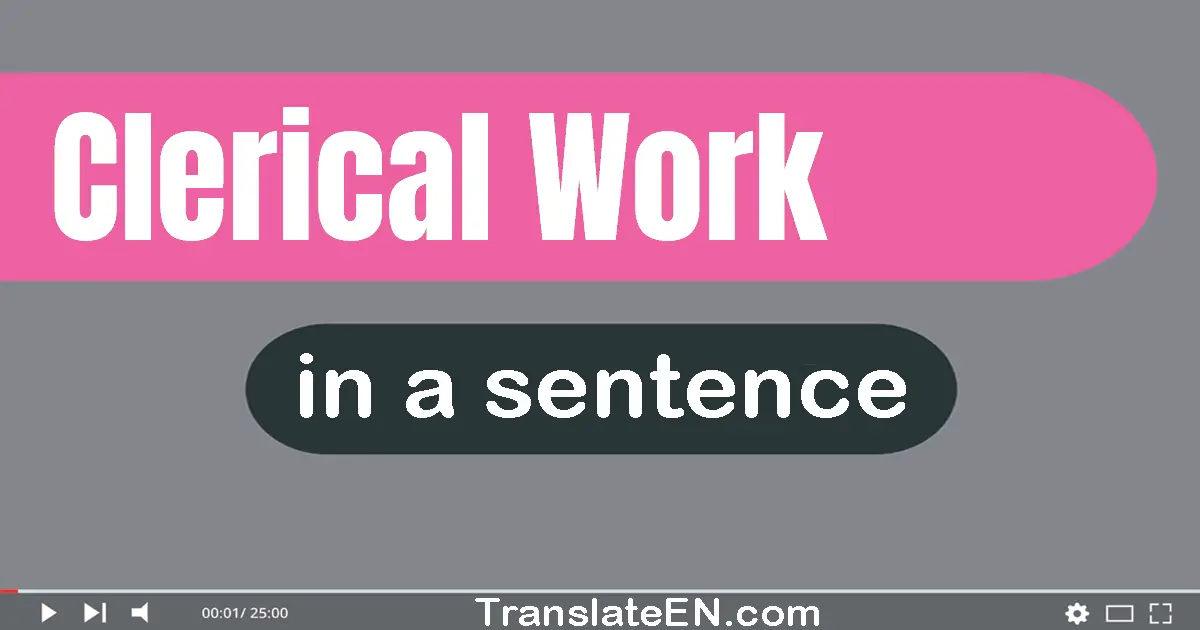 Clerical Work in a sentence