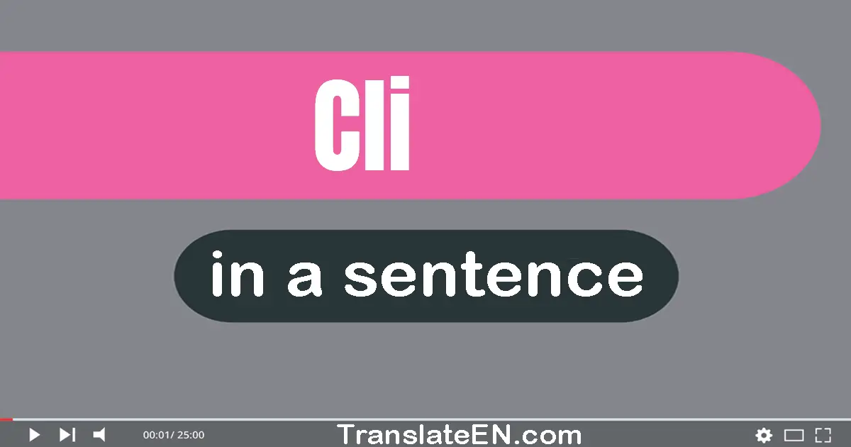 Cli in a sentence