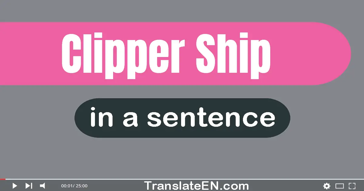 Clipper Ship in a sentence