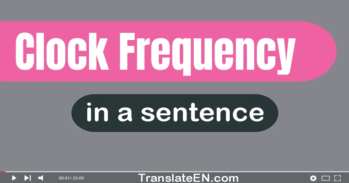 Clock Frequency in a sentence