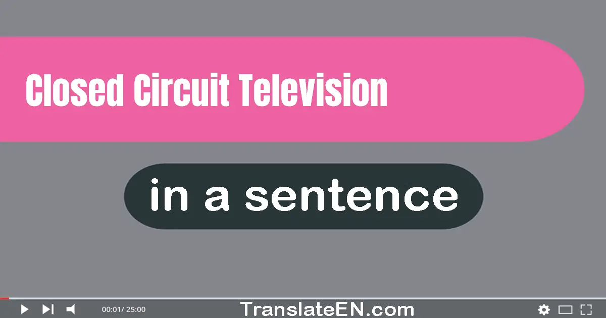 Closed-circuit Television in a sentence