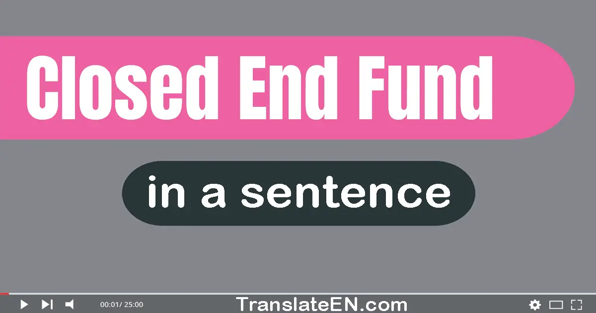 Closed-end Fund in a sentence