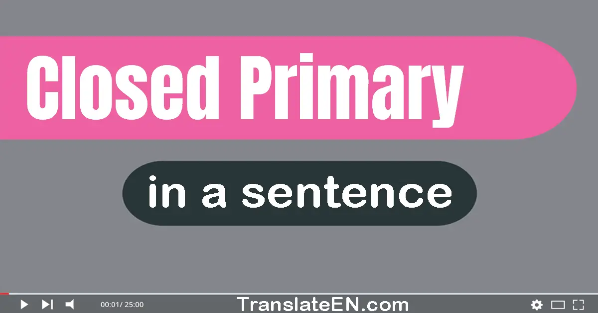 Closed Primary in a sentence