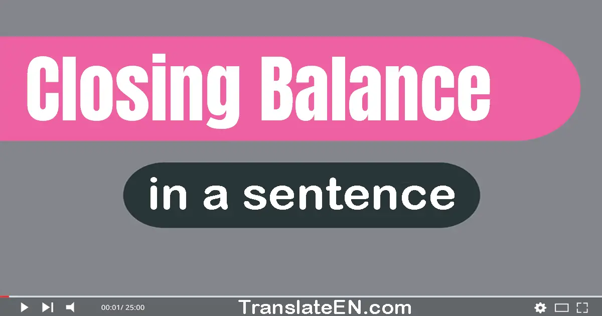 Closing Balance in a sentence