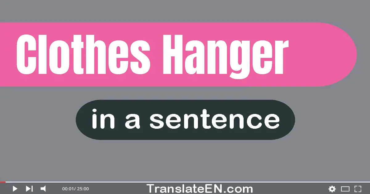 Clothes Hanger in a sentence