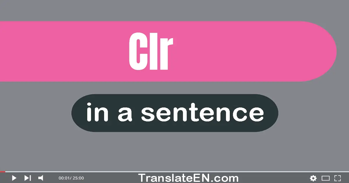 Use "clr" in a sentence | "clr" sentence examples