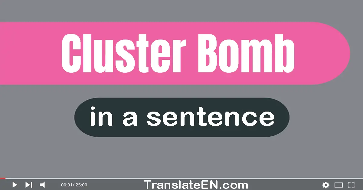 Cluster Bomb in a sentence