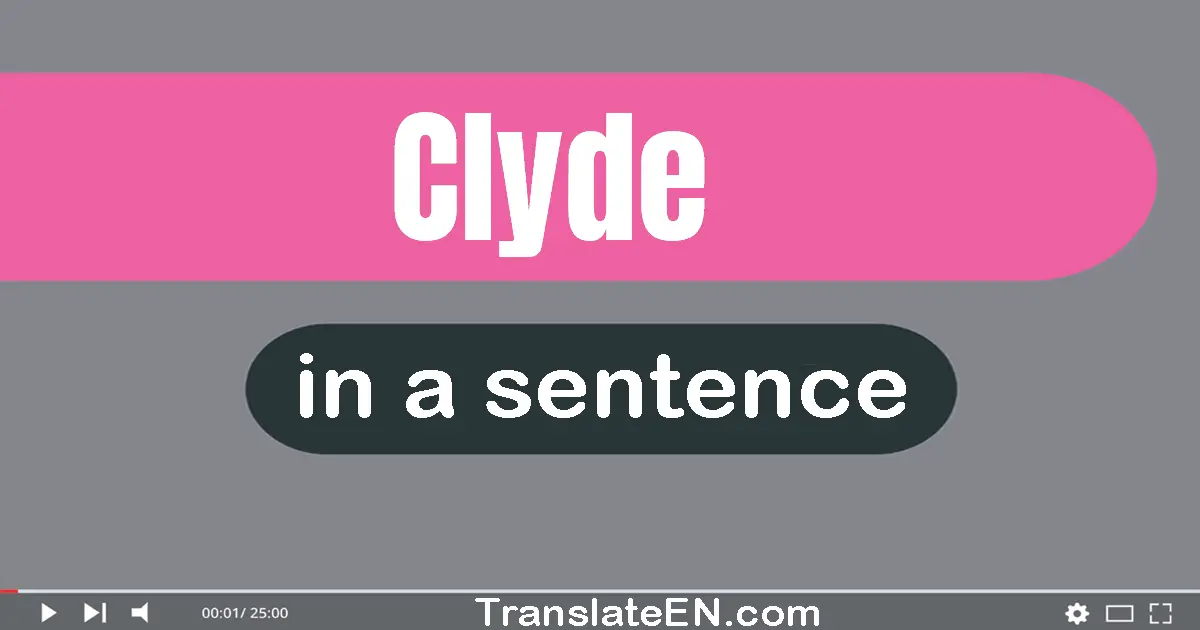 Clyde in a sentence