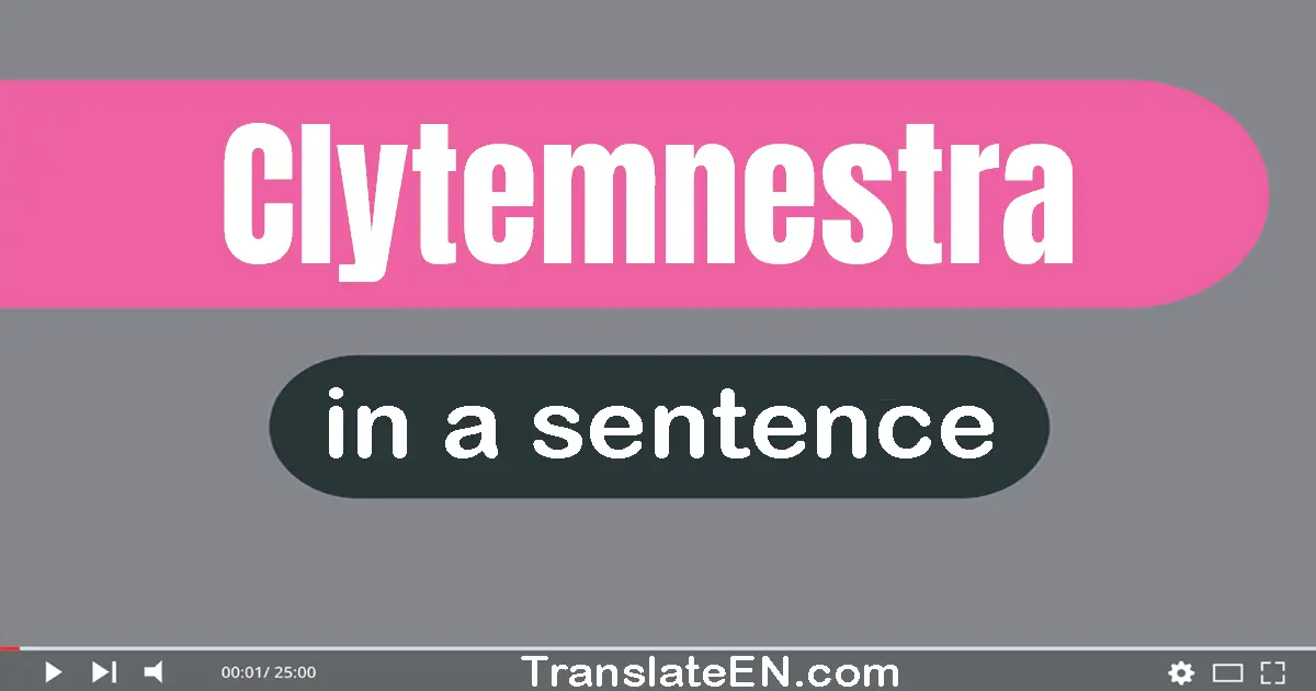 Clytemnestra in a sentence