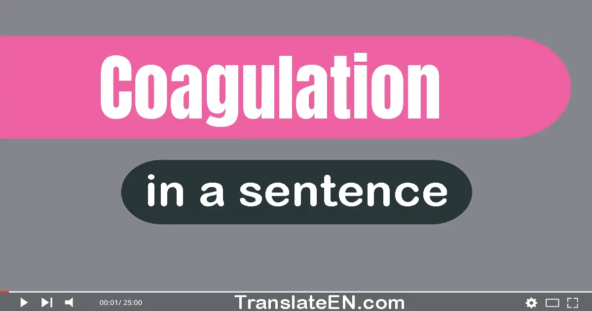 Coagulation in a Sentence