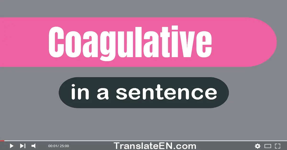 Coagulative in a sentence