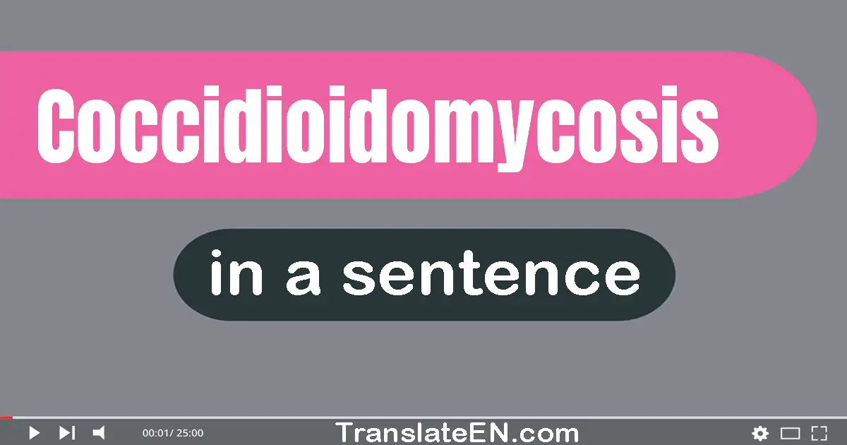 Coccidioidomycosis in a sentence