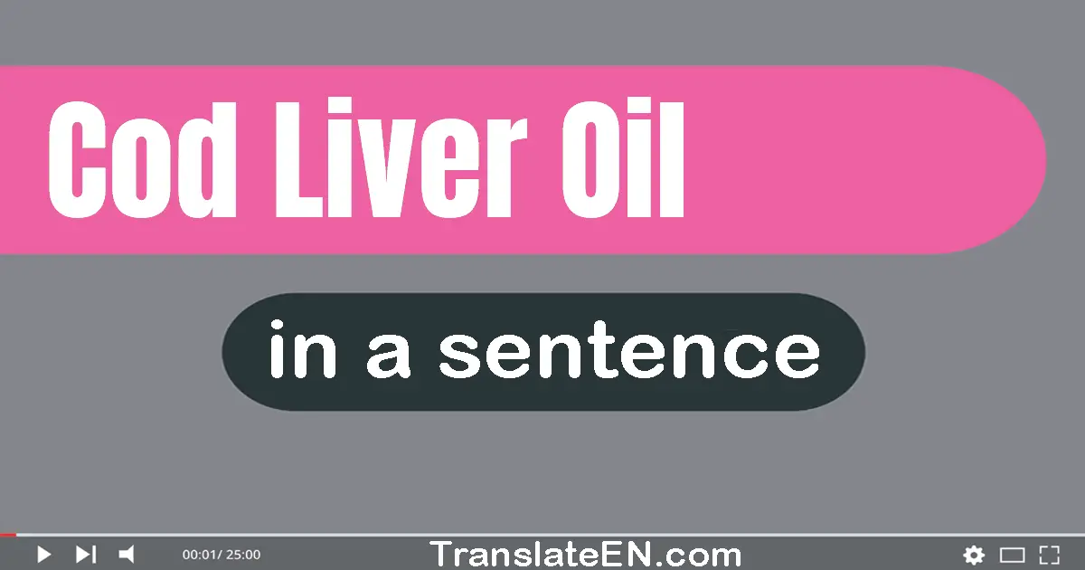 Cod Liver Oil in a sentence