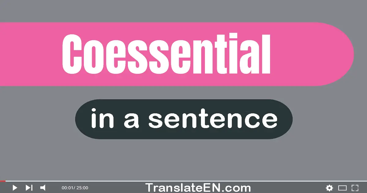 Coessential in a sentence