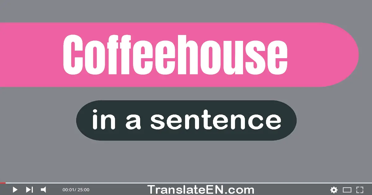 Coffeehouse in a sentence