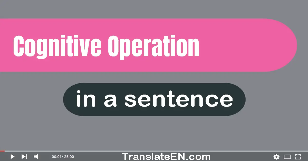 Cognitive Operation in a sentence