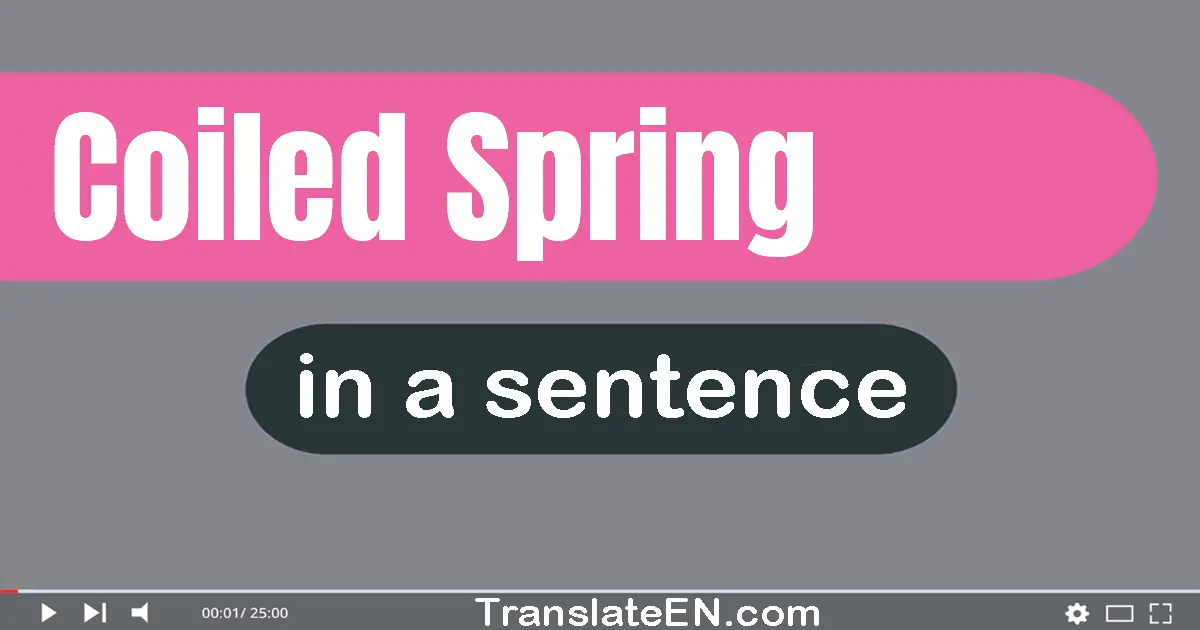 Coiled Spring in a sentence