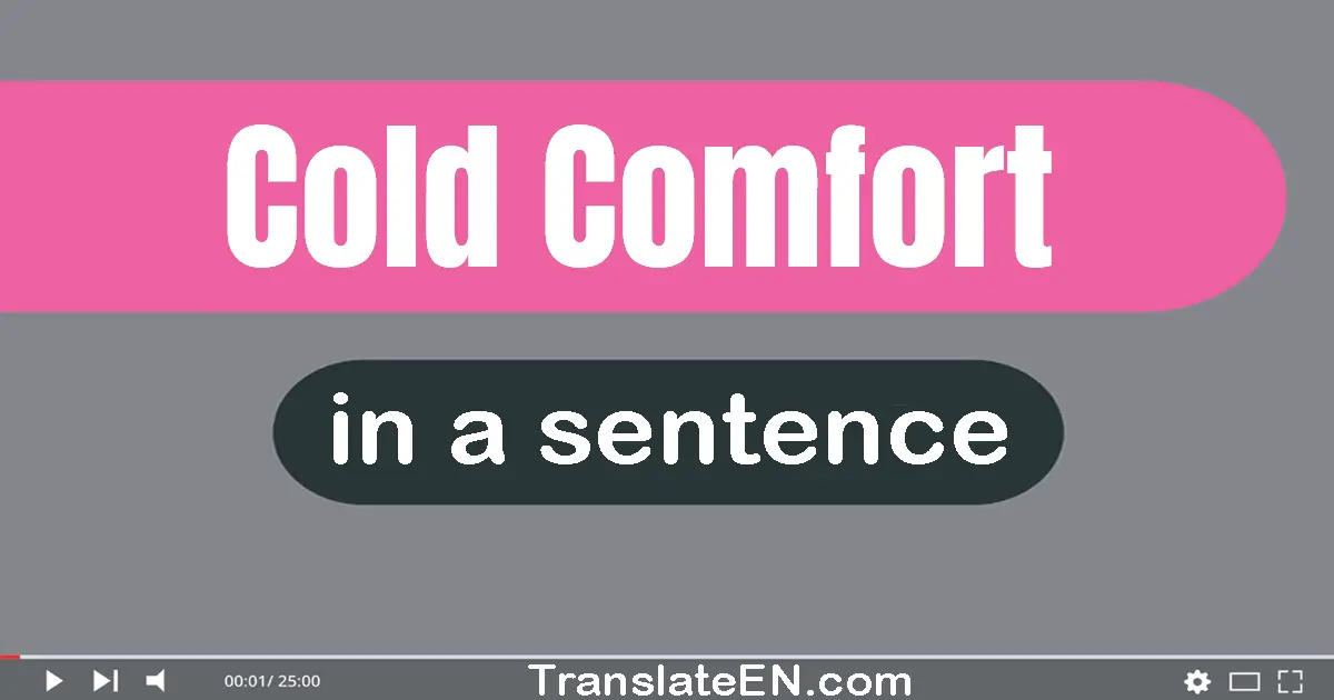 Cold Comfort in a sentence