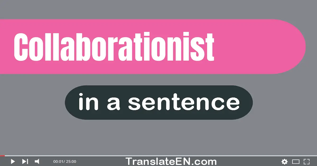 Collaborationist in a sentence