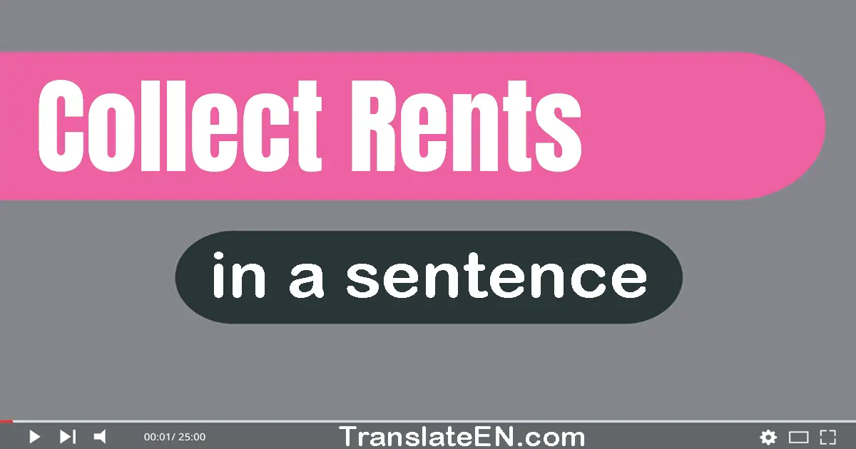 Collect Rents in a sentence