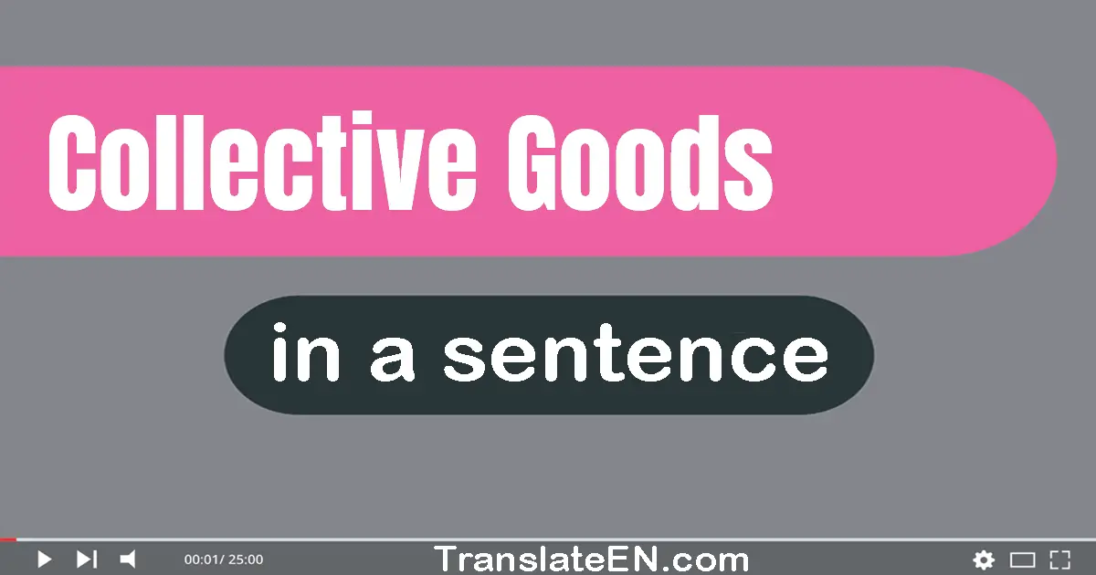 Collective Goods in a sentence