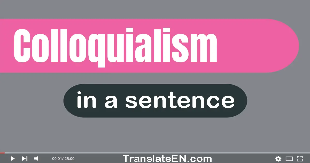 Colloquialism in a sentence