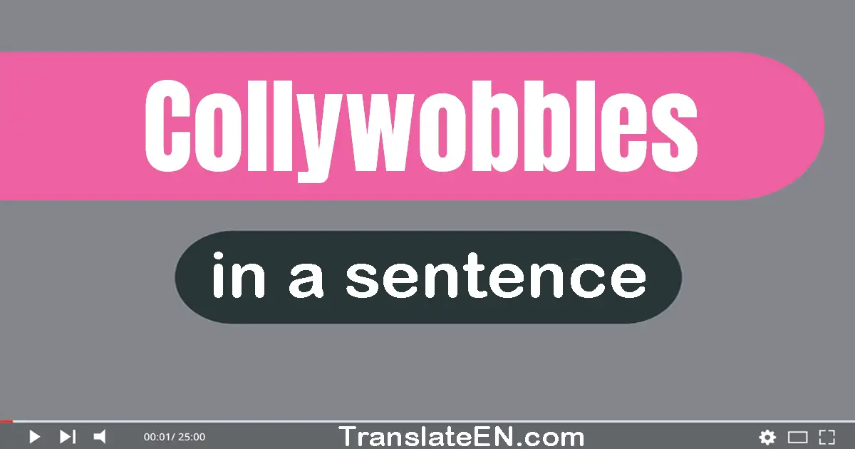 Collywobbles in a sentence