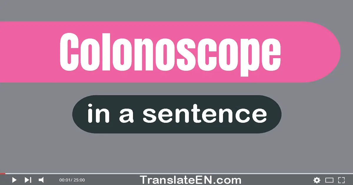 Colonoscope in a sentence