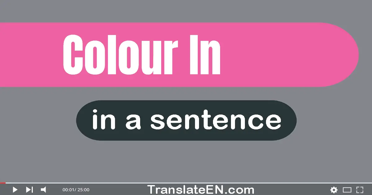 Colour In in a sentence