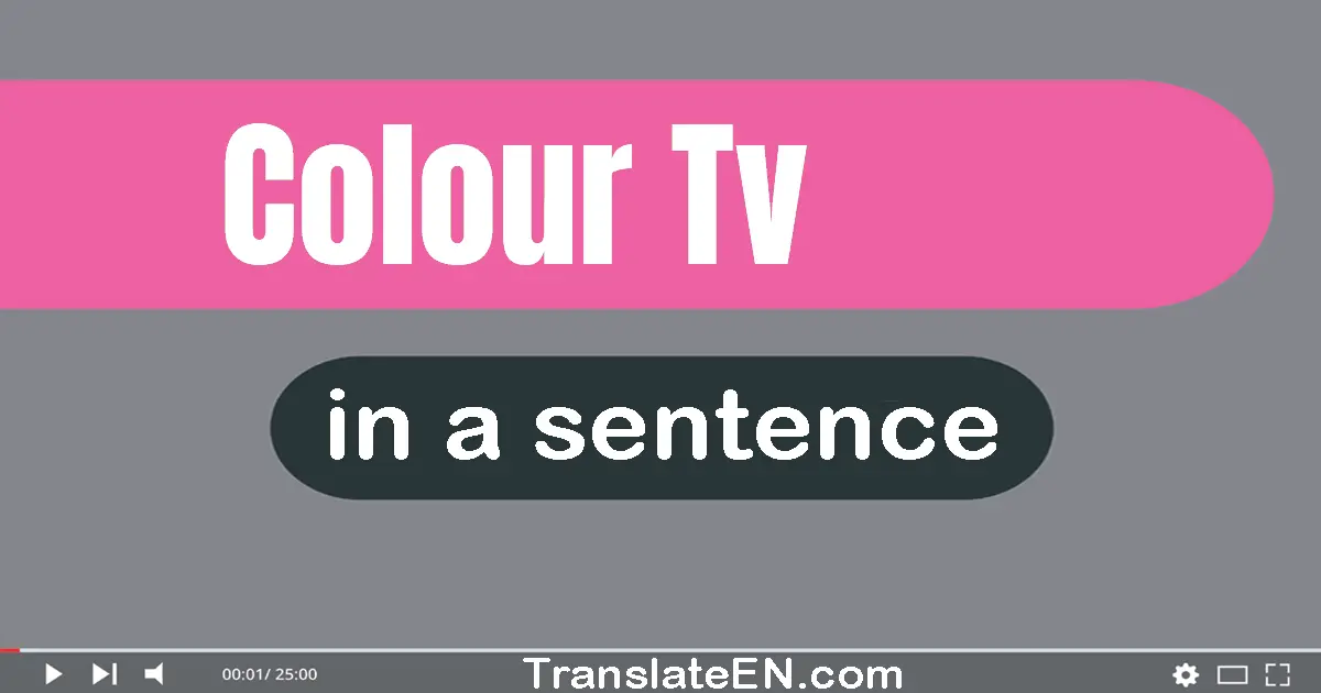 Colour Tv in a sentence