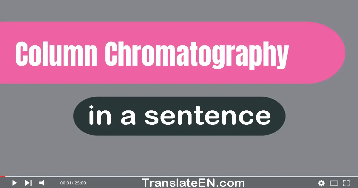 Column Chromatography in a sentence