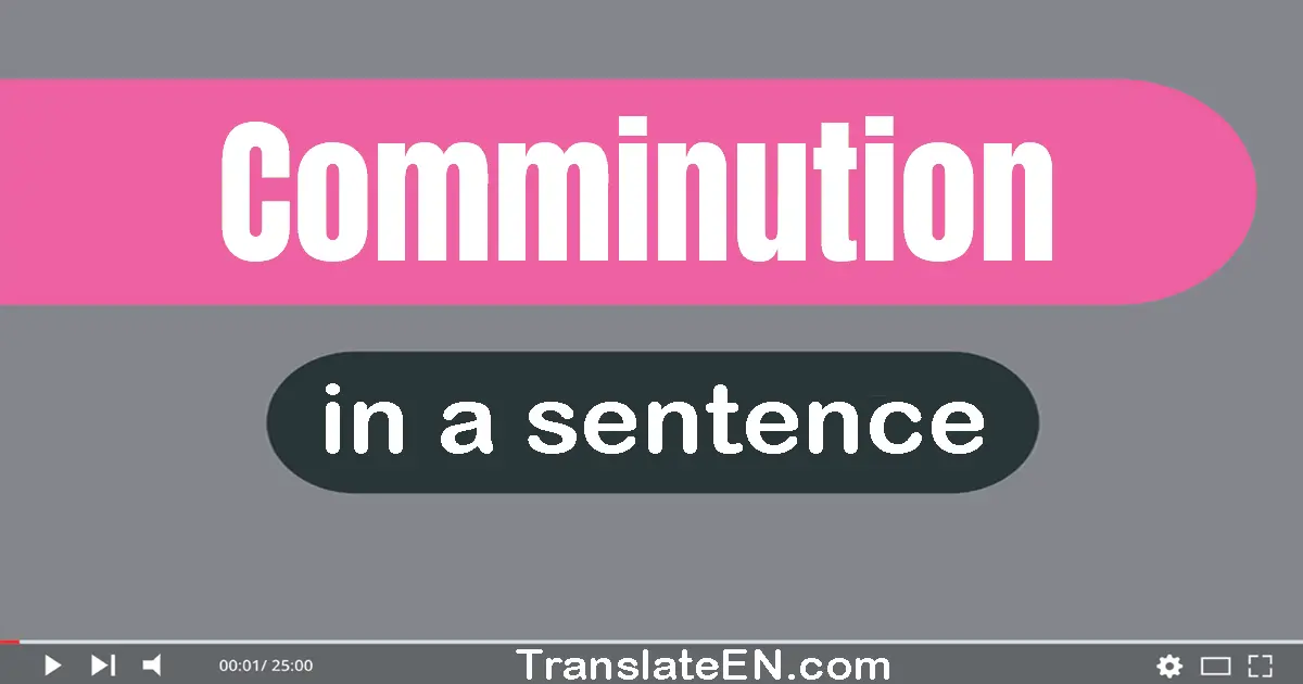 Comminution in a sentence