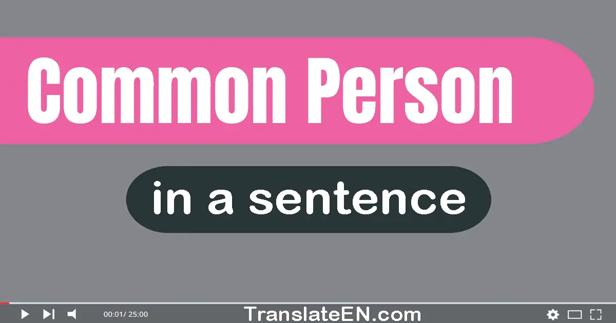 Common Person in a sentence