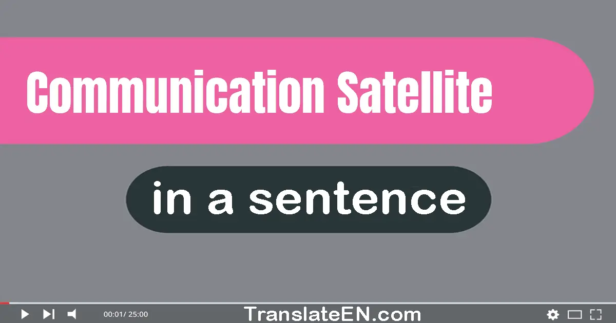 Communication Satellite in a sentence